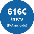 616€/mês (IVA incluído)