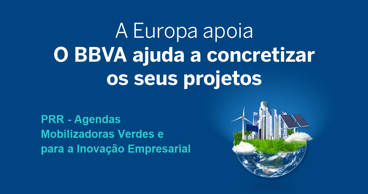 A Europa apoia, o BBVA ajuda a concretizar os seus projetos