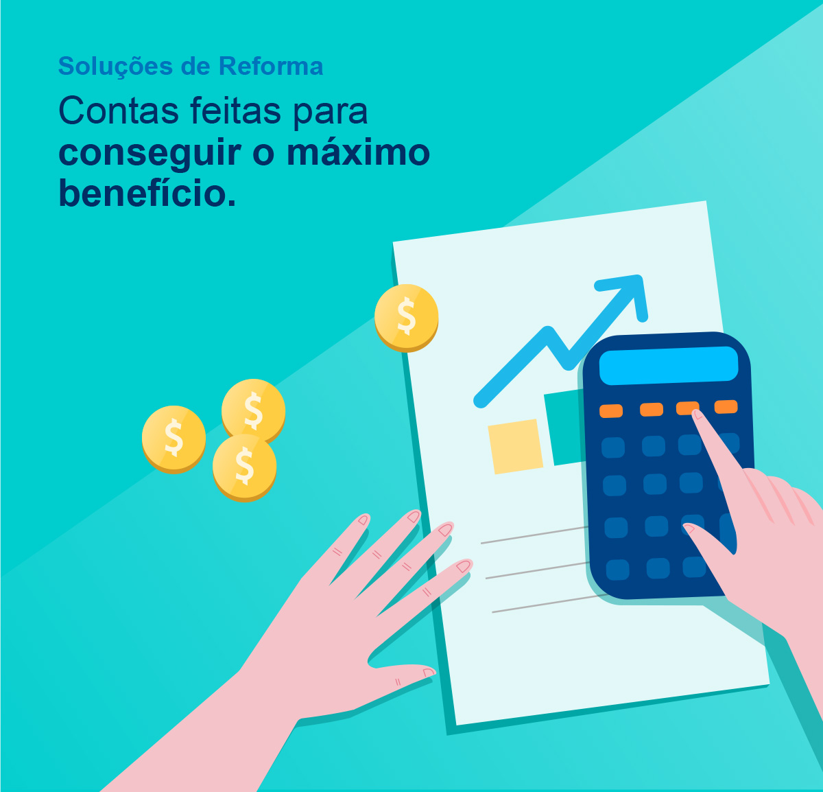 Soluções de Reforma - Contas feitas para conseguir o máximo benefício.