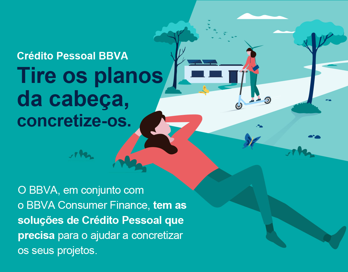 Crédito Pessoal BBVA. Tire os planos da cabeça, concretize-os.