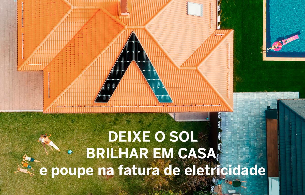 Deixe o sol brilhar em casa e poupe na fatura de eletricidade
