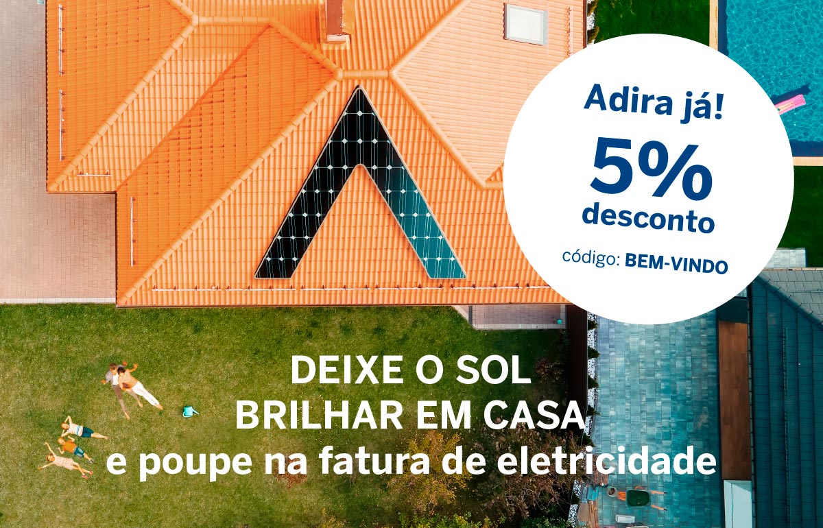 Deixe o sol brilhar em casa e poupe na fatura de eletricidade