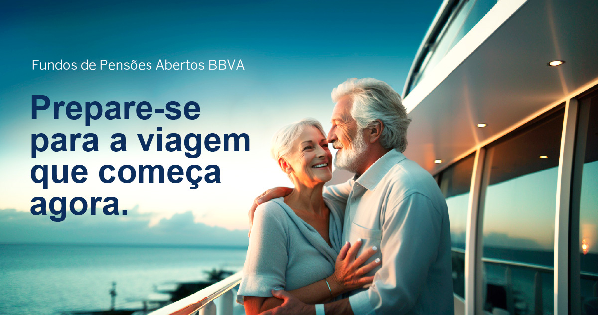 Fundos de Pensões Abertos BBVA. Prepare-se para a viagem que começa agora.
